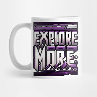 EXPLORE MORE - TYPOGRAPHY INSPIRATIONAL QUOTES Mug